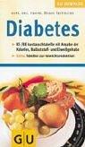 Cover of: Diabetes. Optimal ernährt bei Typ I und Typ II.