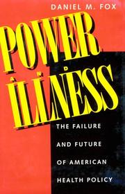 Cover of: Power and illness: the failure and future of American health policy