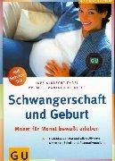 Cover of: Schwangerschaft und Geburt. Monat für Monat bewußt erleben.