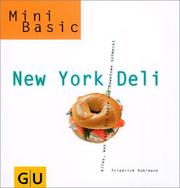 Cover of: New York Deli. Alles, was nach Big Apple und Downtown schmeckt. by Friedrich Bohlmann