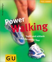 Cover of: Power Walking. Topfit und schlank auf die sanfte Tour. by Margit Rüdiger, Margit Rüdiger