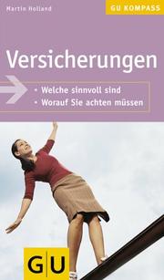 Cover of: Versicherungen. Welche sinnvoll sind. Worauf Sie achten müssen.