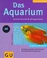 Cover of: Das Aquarium faszinierend und pflegeleicht. Mit den 10 GU Erfolgstipps.