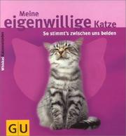 Cover of: Meine eigenwillige Katze: So stimmt's zwischen uns beiden