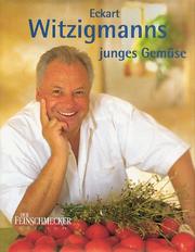 Cover of: Eckart Witzigmanns junges Gemüse.