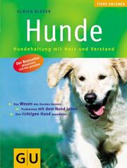 Cover of: Hunde. Hundehaltung mit Herz und Verstand. by Ulrich Klever, Katharina Seybold
