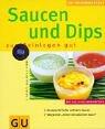 Cover of: Saucen und Dips, zum Reinlegen gut.
