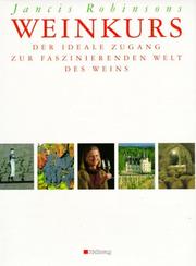 Cover of: Jancis Robinsons Weinkurs. Der ideale Zugang zur faszinierenden Welt des Weins.