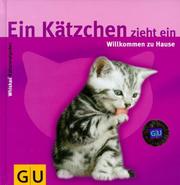 Cover of: Ein Kätzchen zieht ein. Willkommen zu Hause.