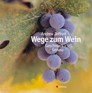 Cover of: Wege zum Wein. Geschmack, Stil, Genuss.