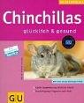 Cover of: Chinchillas glücklich und gesund. Mit den 10 GU-Erfolgstipps.