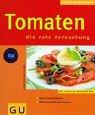 Cover of: Tomaten: die rote Versuchung
