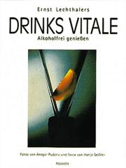 Cover of: Ernst Lechthalers Drinks Vitale. Alkoholfrei geniessen.
