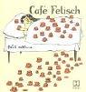 Cover of: Cafe Fetisch.