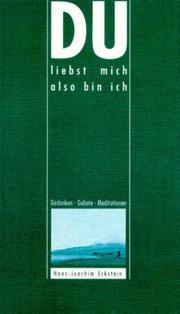 Cover of: Du liebst mich also bin ich. Gedanken. Gebete. Meditationen. by Hans-Joachim Eckstein