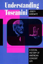 Understanding Toscanini by Joseph Horowitz