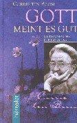 Cover of: Gott meint es gut. Mutmachendes für jeden Tag.