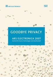 Cover of: Ars Electronica 2007: Goodbye Privacy-Welcome to the Brave New World