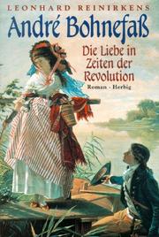 Cover of: Andre Bohnefaß. Die Liebe in Zeiten der Revolution.