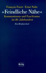 Cover of: Feindliche Nähe. Kommunismus und Faschismus im 20. Jahrhundert.