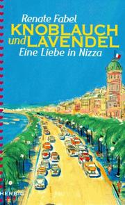 Cover of: Knoblauch und Lavendel: Eine Liebe in Nizza