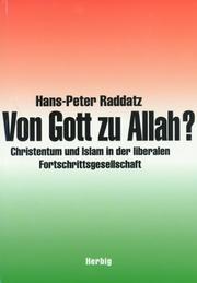 Cover of: Von Gott zu Allah? by Hans-Peter Raddatz