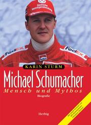 Cover of: Michael Schumacher. Mensch und Mythos. Biografie. by Karin Sturm