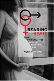 Cover of: Bearing Right: How Conservatives Won the Abortion War