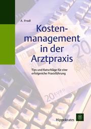 Cover of: Kostenmanagement in der Arztpraxis. Tips und Ratschläge für eine erfolgreiche Praxisführung.
