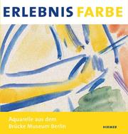 Cover of: Erlebnis Farbe: Aquarelle Aus Dem Brucke Museum Berlin