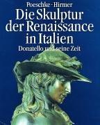 Cover of: Die Skulptur der Renaissance in Italien, in 2 Bdn., Bd.1, Donatello und seine Zeit