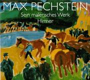 Cover of: Max Pechstein: Sein Malerisches Werk - Retrospektive