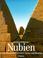 Cover of: Nubien. Antike Monumente zwischen Assuan und Khartum.