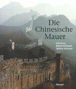 Cover of: Die Chinesische Mauer. by Michel Jan, Roland Michaud, Sabrina Michaud