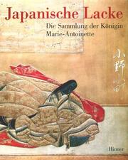 Cover of: Die Sammlung japanischer Lacke der Königin Marie- Antoinette.