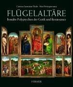 Cover of: Flügelaltäre. Bemalte Polyptychen der Gotik und Renaissance. by Caterina Limentani Virdis, Mari Pietrogiovanna