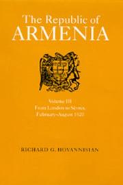 Cover of: The Republic of Armenia, Vol. III: From London to Sèvres, February-August 1920 (Republic of Armenia)