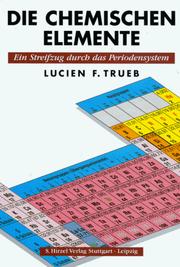 Cover of: Die chemischen Elemente. Ein Streifzug durch das Periodensystem.