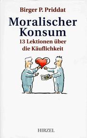Cover of: Moralischer Konsum. 13 Lektionen über die Käuflichkeit.