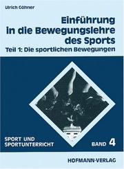 Cover of: Einführung in die Bewegungslehre des Sports, Tl.1, Die sportlichen Bewegungen