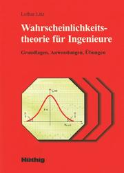 Cover of: Wahrscheinlichkeitstheorie für Ingenieure. Grundlagen, Anwendungen, Übungen