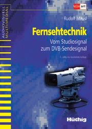 Cover of: Fernsehtechnik. Vom Studiosignal zum DVB- Sendesignal.