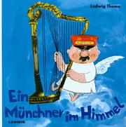 Cover of: Ein Münchner im Himmel. by Ludwig Thoma, Adolf Gondrell, Gertraud Reiner, Walter Reiner