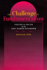 Cover of: The challenge of fundamentalism: political Islam and the new world disorder
