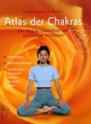Atlas der Chakras. Der Weg zu Gesundheit und spirituellem Wachstum by Kalashatra Govinda
