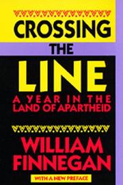 Cover of: Crossing the line by William Finnegan, William Finnegan