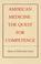 Cover of: American medicine, the quest for competence