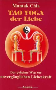 Cover of: Tao Yoga der Liebe. Der geheime Weg zur unvergänglichen Liebeskraft.
