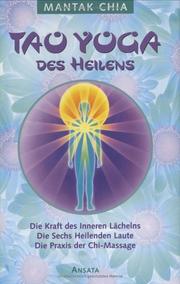 Cover of: Tao Yoga des Heilens. by Mantak Chia