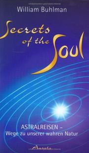 Cover of: Secrets of the Soul. Astralreisen - Wege zu unserer wahren Natur.